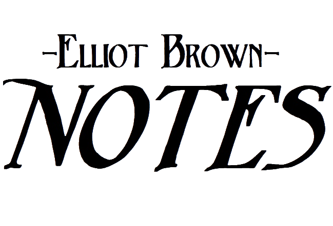 Elliot Brown Notes